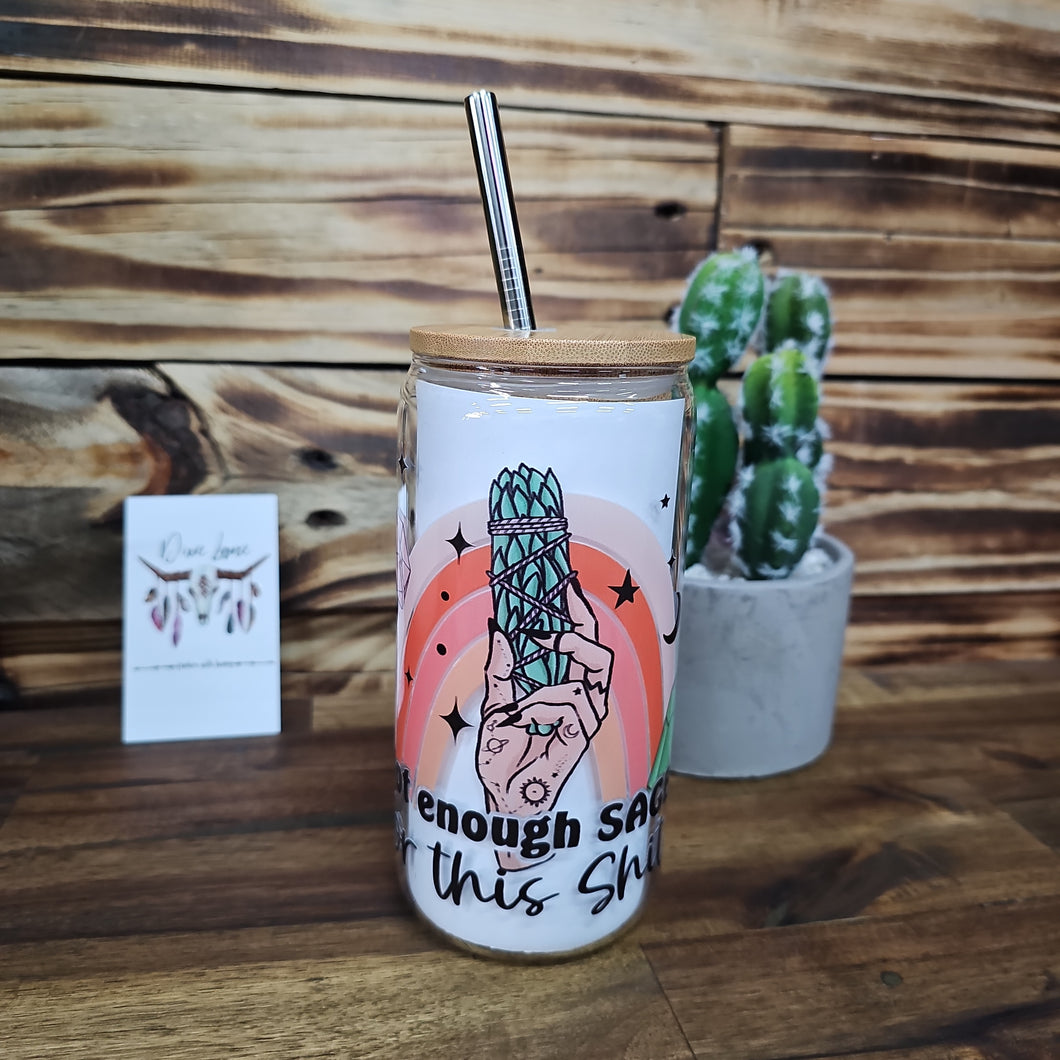 Not Enough Sage For This Shit - 500ml Glass Tumbler