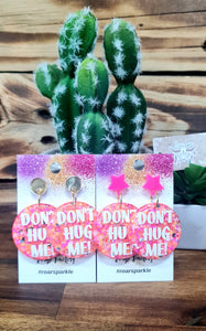 Don’t Hug Me Dangles - Multiple Options