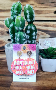 Don’t Hug Me Dangles - Multiple Options