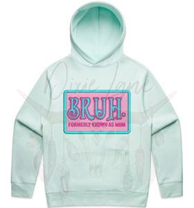 BRUH. Formerly Known As Mum - Hoodie