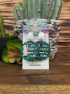 *I Will Flaunt It For Fuel Resin Dangles