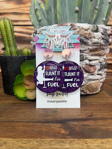 *I Will Flaunt It For Fuel Resin Dangles