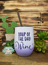 Load image into Gallery viewer, Wine Tumbler - Soup of the Day
