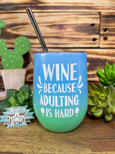 Load image into Gallery viewer, Wine Tumbler - Adulting is Hard
