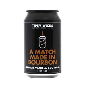 Tipsy Wicks CANdle "A MATCH MADE IN BOURBON" - French Vanilla Bourbon