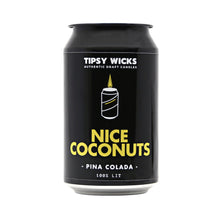 Load image into Gallery viewer, Tipsy Wicks CANdle &quot;NICE COCONUTS&quot; - Pina Colada
